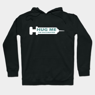 Hug Me Im Vaccinated Hoodie